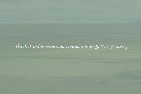 Trusted video intercom commax For Better Security
