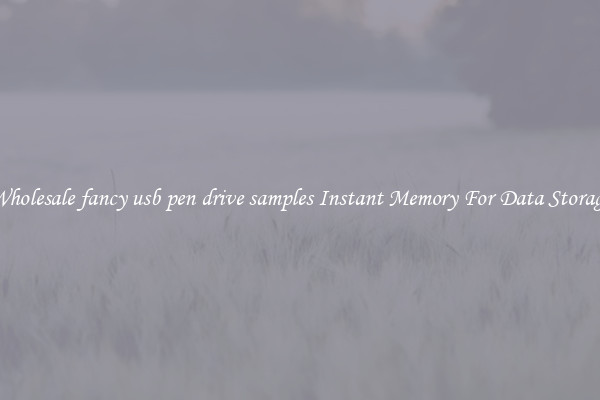 Wholesale fancy usb pen drive samples Instant Memory For Data Storage
