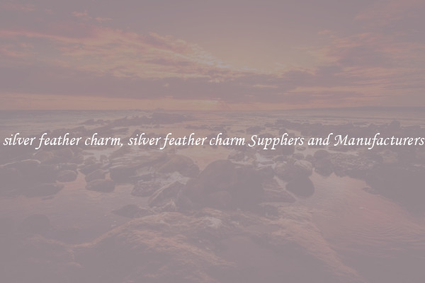 silver feather charm, silver feather charm Suppliers and Manufacturers