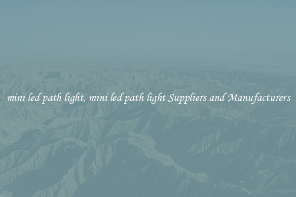 mini led path light, mini led path light Suppliers and Manufacturers
