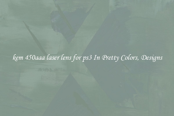 kem 450aaa laser lens for ps3 In Pretty Colors, Designs