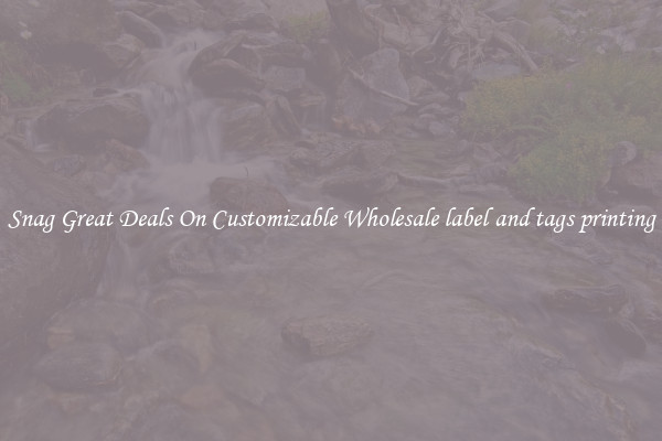 Snag Great Deals On Customizable Wholesale label and tags printing