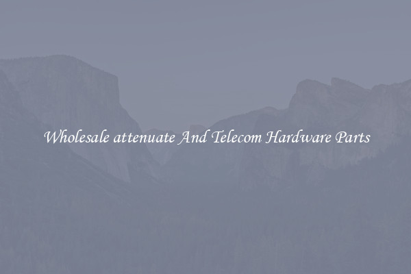 Wholesale attenuate And Telecom Hardware Parts