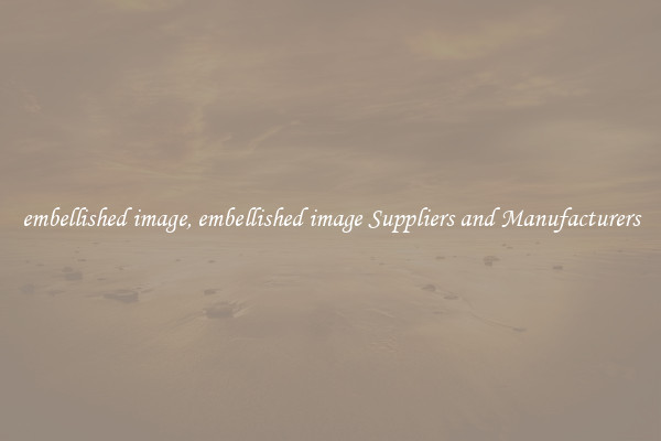 embellished image, embellished image Suppliers and Manufacturers