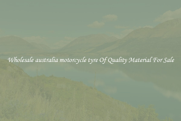 Wholesale australia motorcycle tyre Of Quality Material For Sale