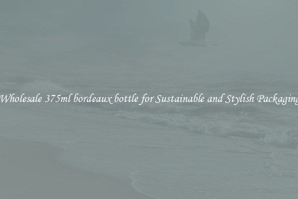 Wholesale 375ml bordeaux bottle for Sustainable and Stylish Packaging