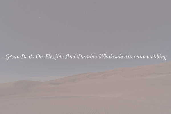 Great Deals On Flexible And Durable Wholesale discount webbing
