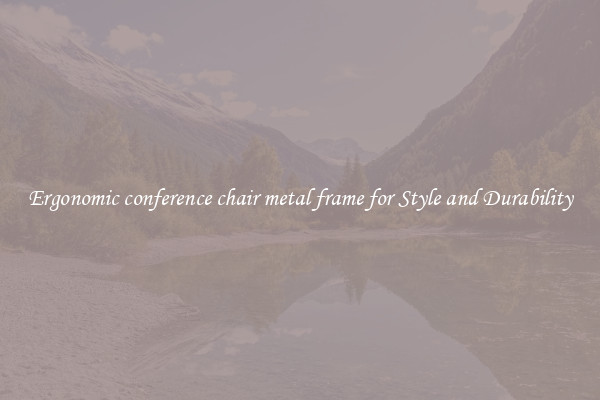 Ergonomic conference chair metal frame for Style and Durability