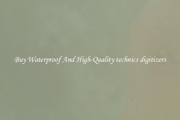 Buy Waterproof And High-Quality technics digitizers
