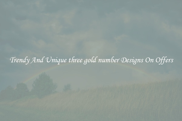 Trendy And Unique three gold number Designs On Offers