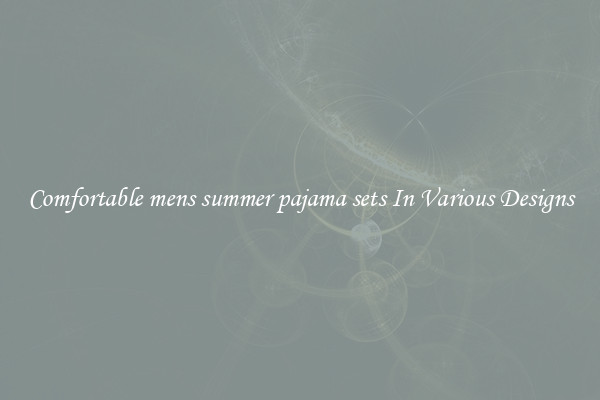 Comfortable mens summer pajama sets In Various Designs