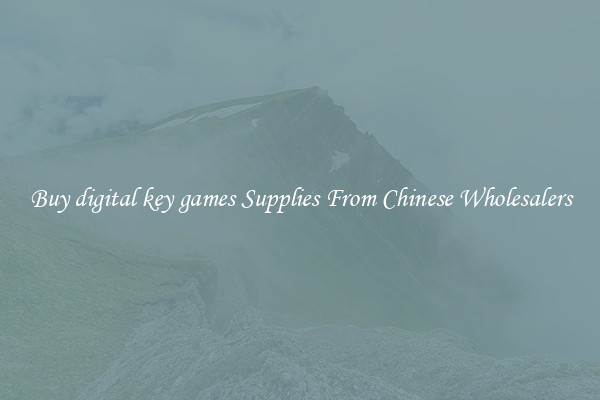 Buy digital key games Supplies From Chinese Wholesalers
