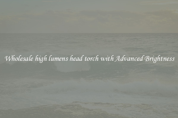 Wholesale high lumens head torch with Advanced Brightness