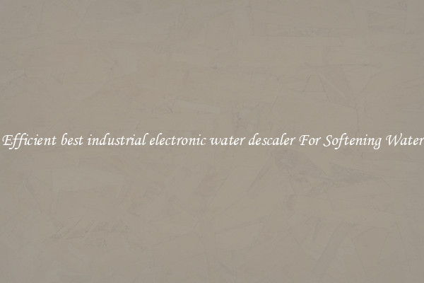 Efficient best industrial electronic water descaler For Softening Water