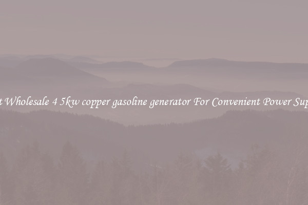 Get Wholesale 4 5kw copper gasoline generator For Convenient Power Supply